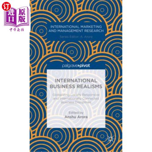 海外直订International Business Realisms: Globalizing Locally Responsive and Internationa 国际商业现实主义：全球化本