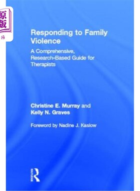 海外直订Responding to Family Violence: A Comprehensive, Research-Based Guide for Therapi 应对家庭暴力:一个全面的，