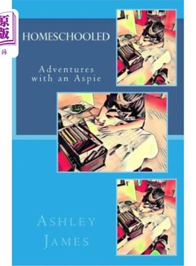 海外直订Homeschooled: Adventures with an Aspie 在家上学：与Aspie的冒险