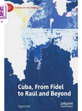 海外直订Cuba, From Fidel to Raul and Beyond 古巴，从菲德尔到劳尔以及其他
