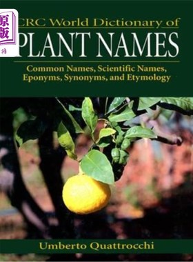 海外直订CRC World Dictionary of Plant Names: Common Names, Scientific Names, Eponyms, Sy CRC世界植物名称词典：通用