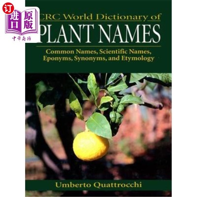 海外直订CRC World Dictionary of Plant Names: Common Names, Scientific Names, Eponyms, Sy CRC世界植物名称词典：通用