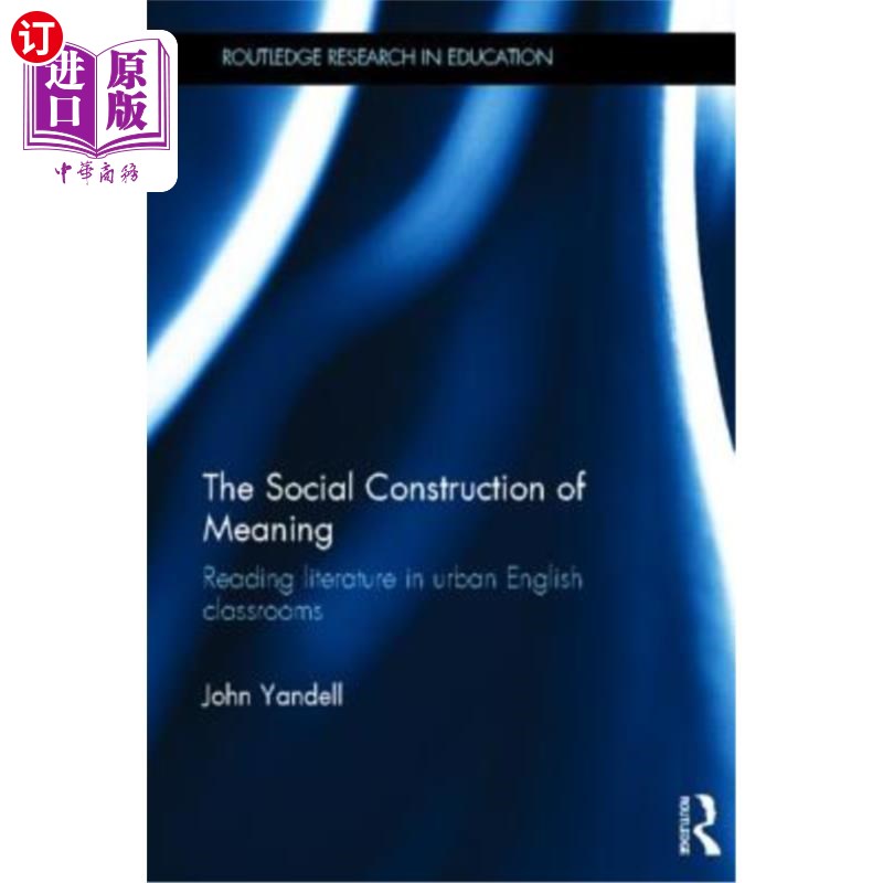 海外直订The Social Construction of Meaning: Reading Literature in Urban English Classroo 意义的社会建构:城市英语课