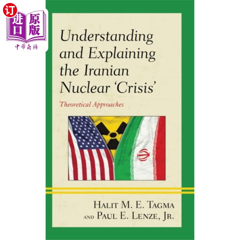 海外直订Understanding and Explaining the Iranian Nuclear... 理解和解释伊朗核“危机”