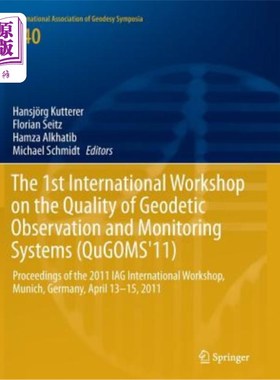 海外直订The 1st International Workshop on the Quality of Geodetic Observation and Monito 第一届大地测量观测和监测系