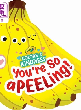 异形书 香蕉要脱皮了 Crayola Youre So A-peel-ing 英文原版 儿童纸板书 亲子绘本图画书 精品进口童书0-3岁【中商原版】
