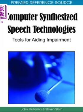 海外直订医药图书Computer Synthesized Speech Technologies: Tools for Aiding Impairment 计算机合成语音技术：辅助损伤