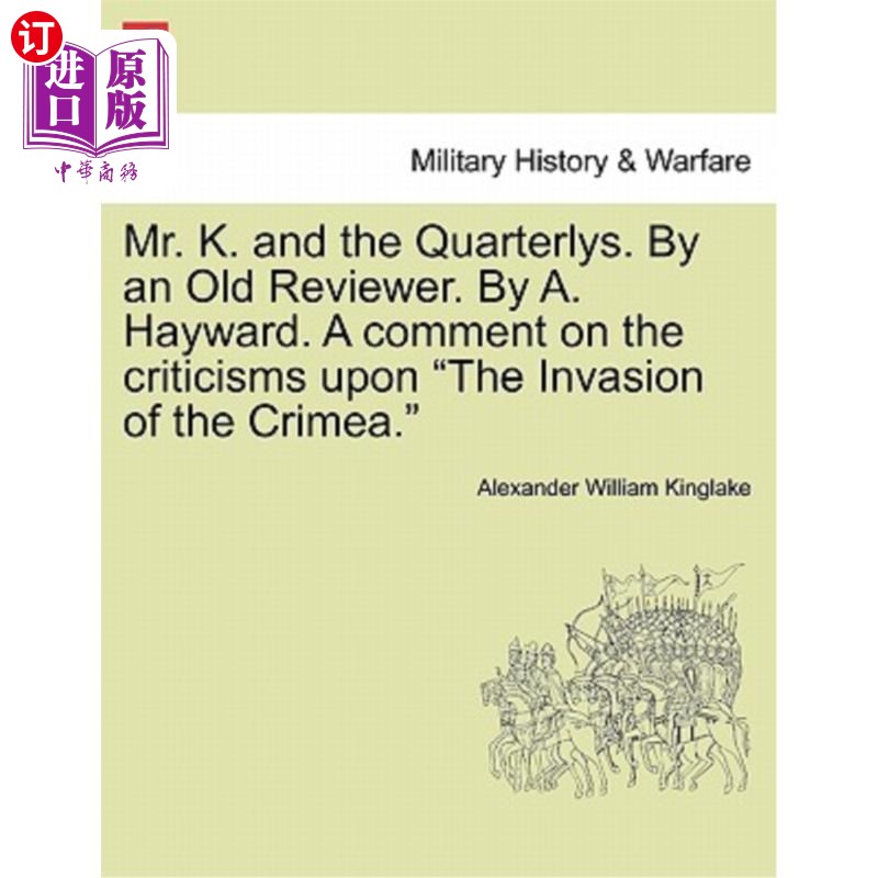 海外直订Mr. K. and the Quarterlys. by an Old Reviewer. by A. Hayward. a Comment on the C K先生和Quarte