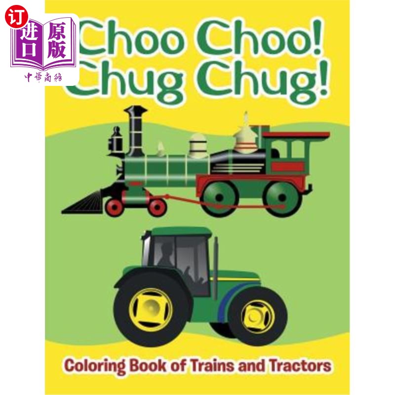 海外直订Choo Choo! Chug Chug!: Coloring Book of Trains and Tractors Choo Choo！Chug Chug！：火车和拖拉机着色手册