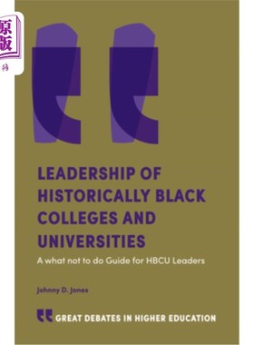 海外直订Leadership of Historically Black Colleges and Universities: A What Not to Do Gui 历史上黑人大学的领导:Hbcu