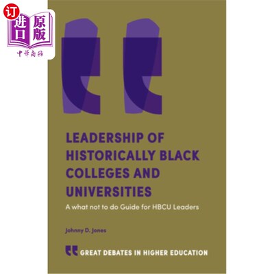 海外直订Leadership of Historically Black Colleges and Universities: A What Not to Do Gui 历史上黑人大学的领导:Hbcu