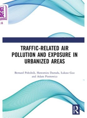 海外直订Traffic-Related Air Pollution and Exposure in Urbanized Areas 城市化地区与交通有关的空气污染和暴露