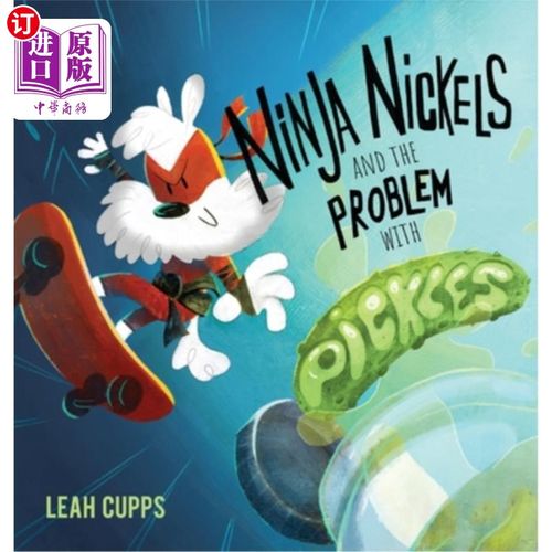 海外直订Ninja Nickels and the Problem with Pickles 忍者镍币和泡菜的问题