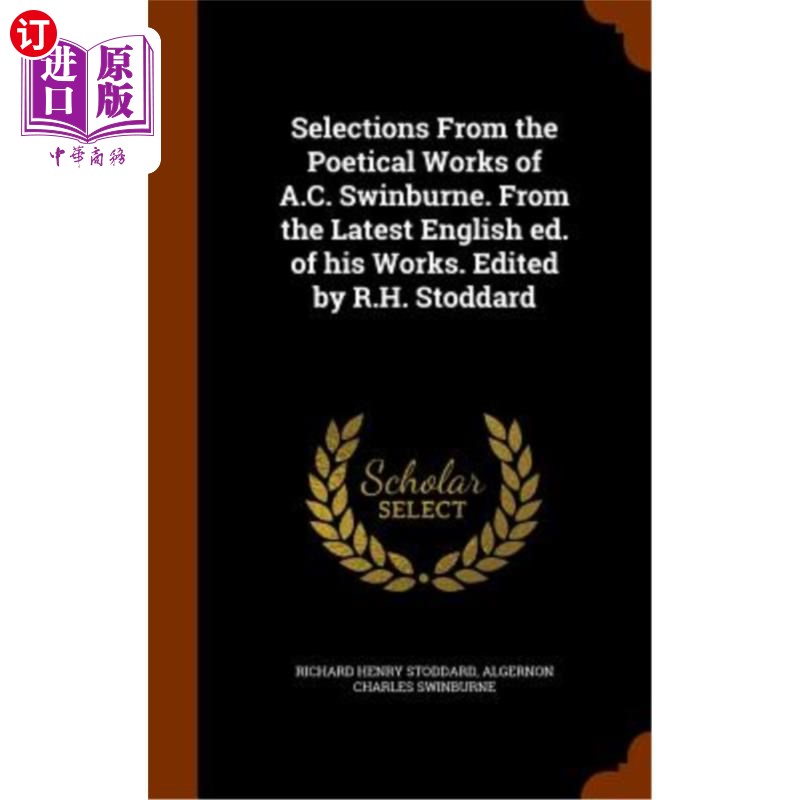 海外直订Selections from the Poetical Works of A.C. Swinburne. from the Latest English Ed 史文朋诗歌选集。选自最新英