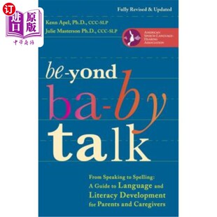 From 婴儿谈话之外：从说话到拼写 Guide Baby Talk Language Speaking Literacy 海外直订Beyond Spelling and