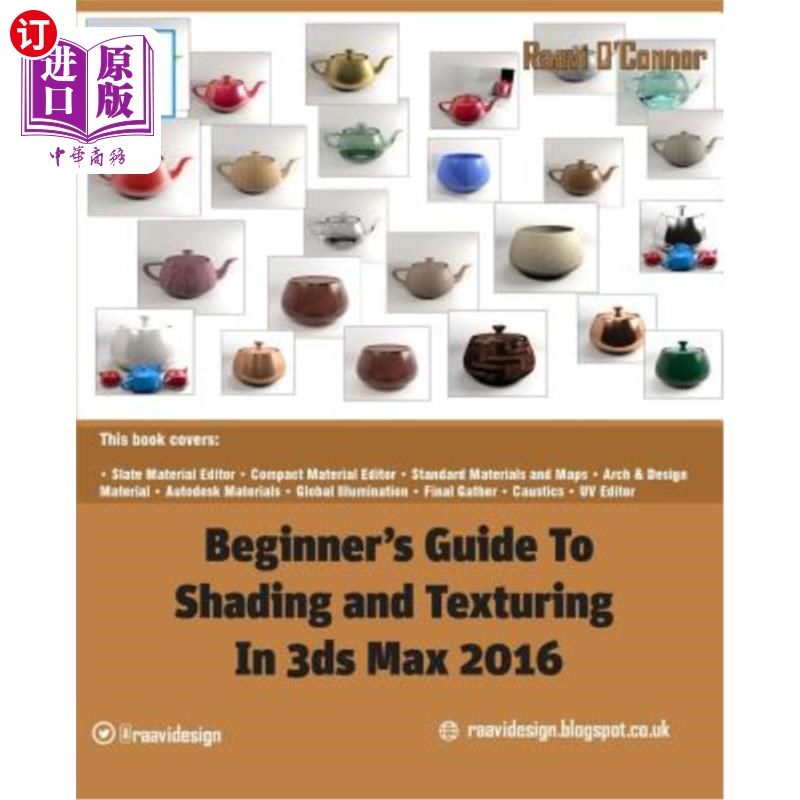 海外直订Beginner's Guide to Shading and Texturing in 3ds Max 2016 3ds Max 2016中的阴影和纹理初学者指南