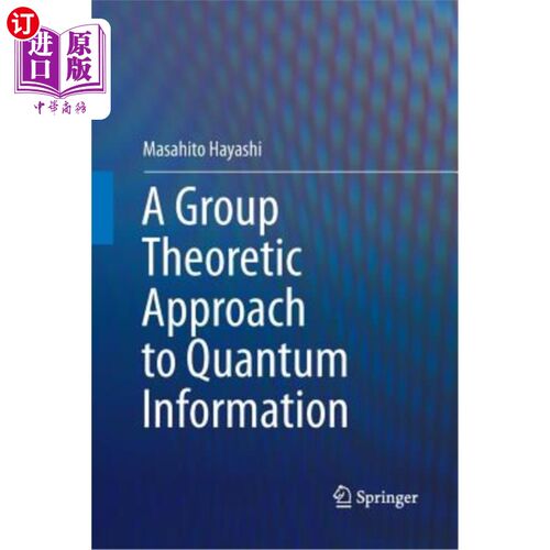 海外直订A Group Theoretic Approach to Quantum Information 量子信息的群论方法