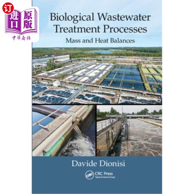 海外直订Biological Wastewater Treatment Processes: Mass and Heat Balances 生物废水处理工艺:质量和热量平衡