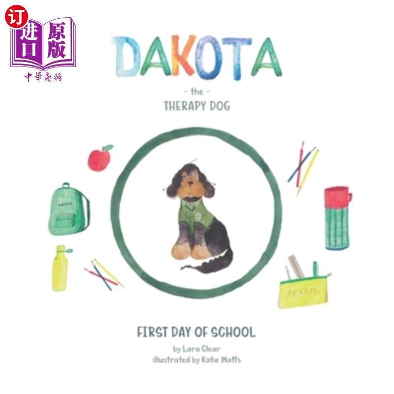 海外直订Dakota The Therapy Dog: First Day Of School 治疗犬达科塔:上学的第一天
