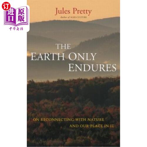 海外直订The Earth Only Endures: On Reconnecting with Nature and Our Place in It 地球只有长存:重新与自然和我们在其中