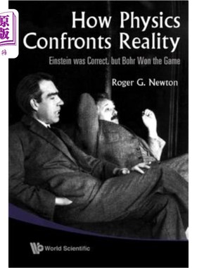 海外直订How Physics Confronts Reality: Einstein Was Correct, But Bohr Won the Game 物理学如何面对现实：爱因斯坦是正