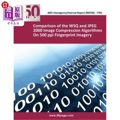 海外直订Comparison of the WSQ and JPEG 2000 Image Compression Algorithms On 500 ppi Fing WSQ和jpeg20