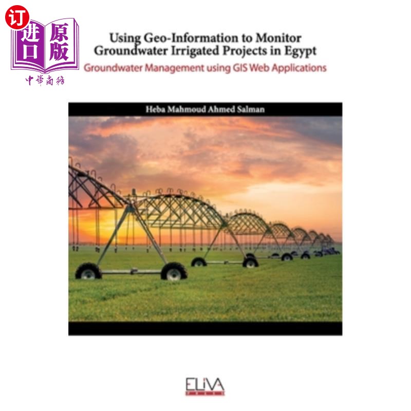 海外直订Using Geo-Information to Monitor Groundwater Irrigated Projects in Egypt: Ground 利用地理信息监测埃及的地下
