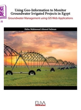 海外直订Using Geo-Information to Monitor Groundwater Irrigated Projects in Egypt: Ground 利用地理信息监测埃及的地下