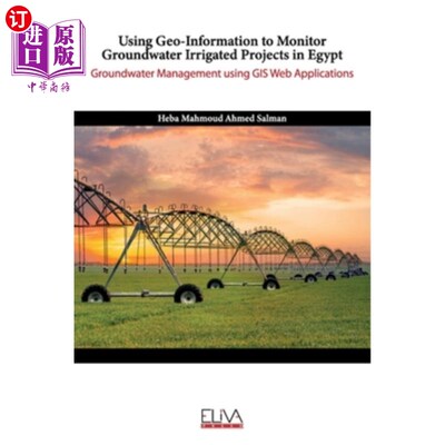 海外直订Using Geo-Information to Monitor Groundwater Irrigated Projects in Egypt: Ground 利用地理信息监测埃及的地下