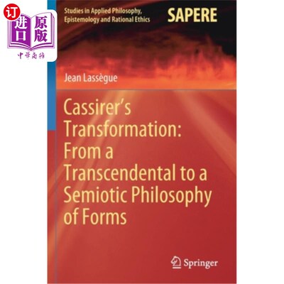 海外直订Cassirer's Transformation: From a Transcendental to a Semiotic Philosophy of For 卡西尔的转变:从先验的形式