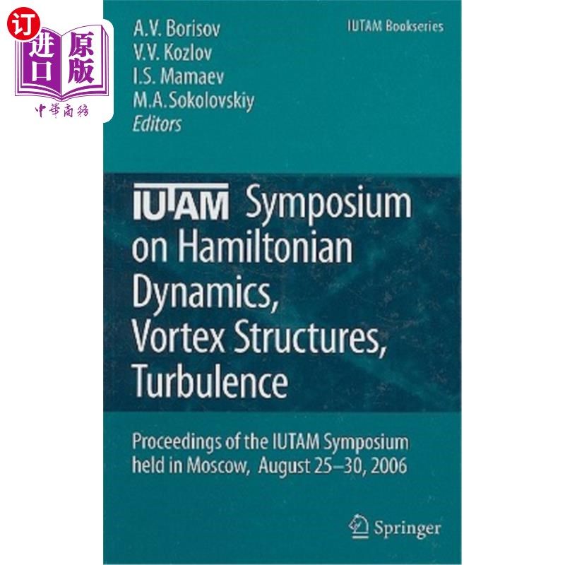 海外直订Iutam Symposium on Hamiltonian Dynamics, Vortex Structures, Turbulence: Proceedi 2006年8月25日至30日在