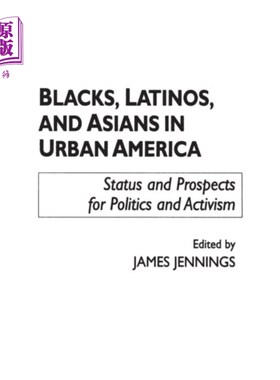 海外直订Blacks, Latinos, and Asians in Urban America 美国城市的黑人、拉丁裔和亚裔