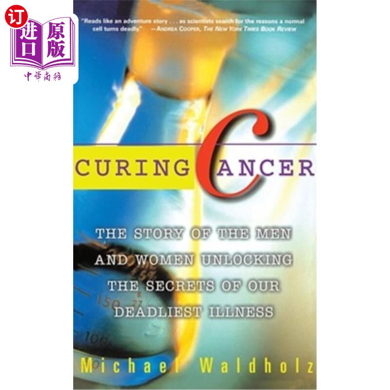 海外直订医药图书Curing Cancer: The Story of the Men and Women Unlocking the Secrets of Our Deadl 《治愈癌症:男人和