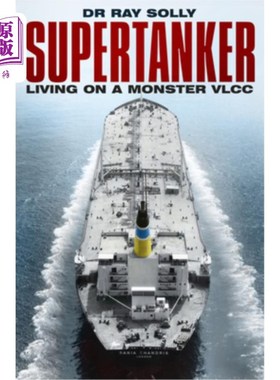海外直订Supertanker: Living on a Monster VLCC 超级油轮:生活在巨型VLCC上