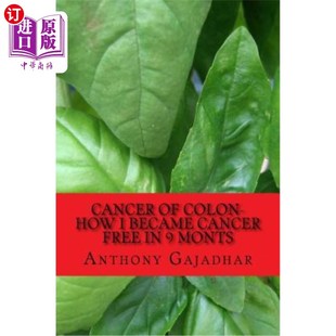 Cancer Cured Free Became How Very Monts Can Colon 海外直订医药图书Cancer 结肠癌我如何在9个