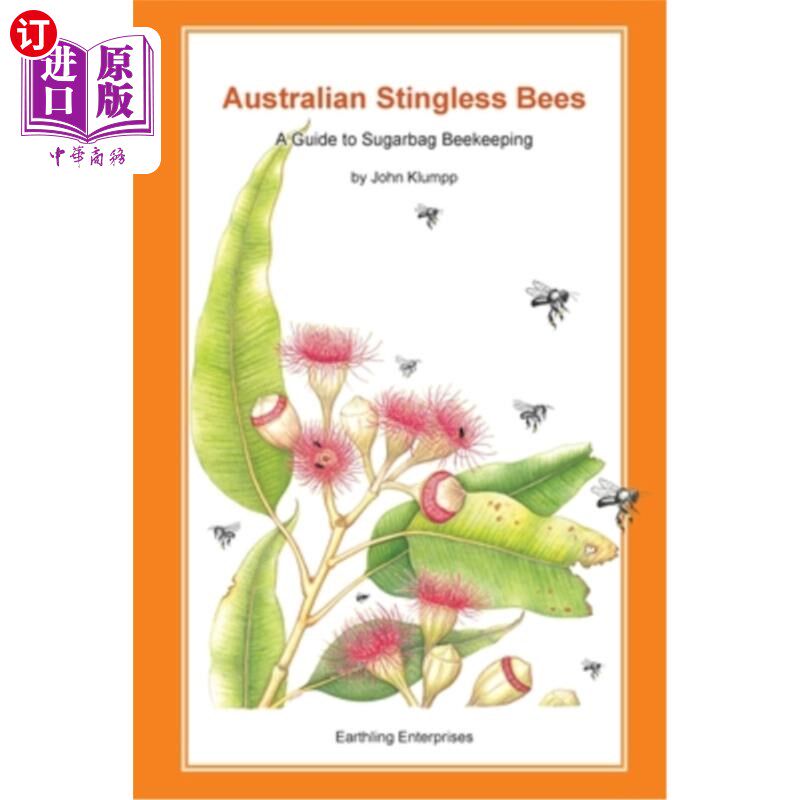 海外直订Australian Stingless Bees: A Guide to Sugarbag Beekeeping 澳大利亚无刺蜜蜂：糖袋养蜂指南
