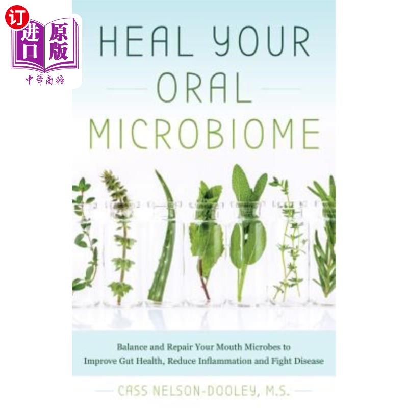 海外直订医药图书Heal Your Oral Microbiome: Balance and Repair Your Mouth Microbes to Improve Gut 治愈你的口腔微生物