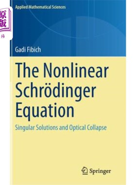海外直订The Nonlinear Schr?dinger Equation: Singular Solutions and Optical Collapse 非线性薛定谔方程？丁格方程：奇