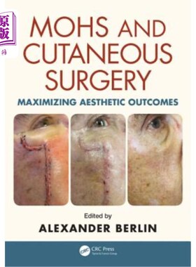 海外直订医药图书Mohs and Cutaneous Surgery: Maximizing Aesthetic Outcomes Mohs和皮肤手术：最大限度地提高美学效果