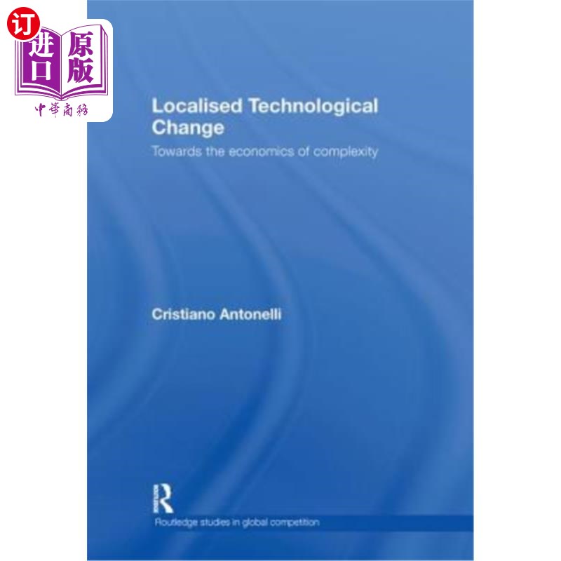 海外直订Localised Technological Change: Towards the Economics of Complexity 局部技术变革：走向复杂性经济学