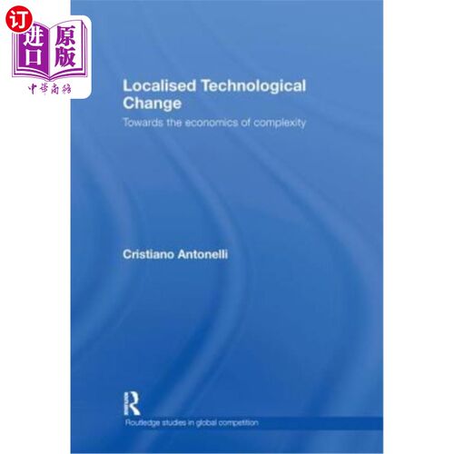 海外直订Localised Technological Change: Towards the Economics of Complexity 局部技术变革：走向复杂性经济学