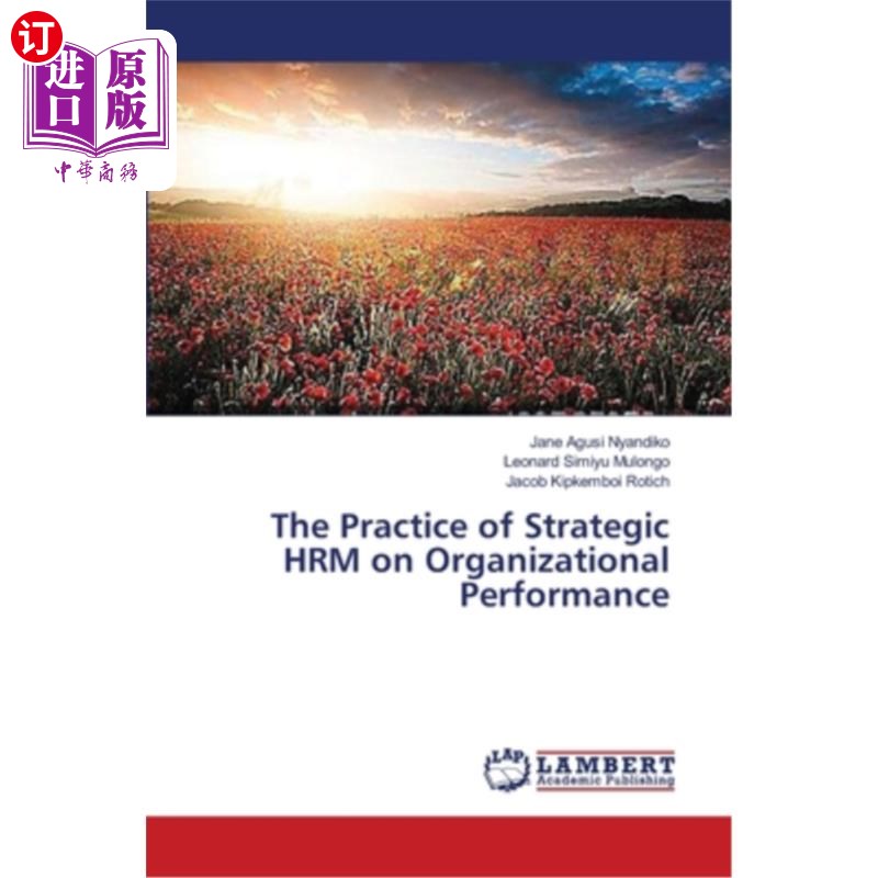 海外直订The Practice of Strategic HRM on Organizational Performance战略人力资源管理对组织绩效的影响