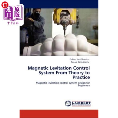 海外直订Magnetic Levitation Control System from Theory to Practice 磁悬浮控制系统的理论与实践