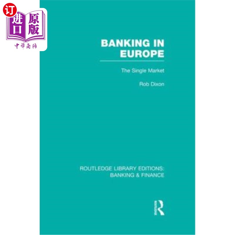 海外直订Banking in Europe (Rle Banking & Finance): The Single Market 欧洲银行业(Rle Banking&Finance):单一市场