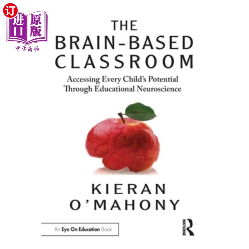海外直订The Brain-Based Classroom: Accessing Every Child's Potential Through Educational 基于大脑的课堂:通过教育神经科