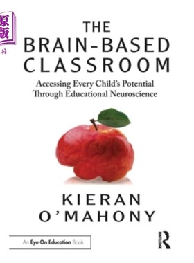 海外直订The Brain-Based Classroom: Accessing Every Child's Potential Through Educational 基于大脑的课堂:通过教育神经科