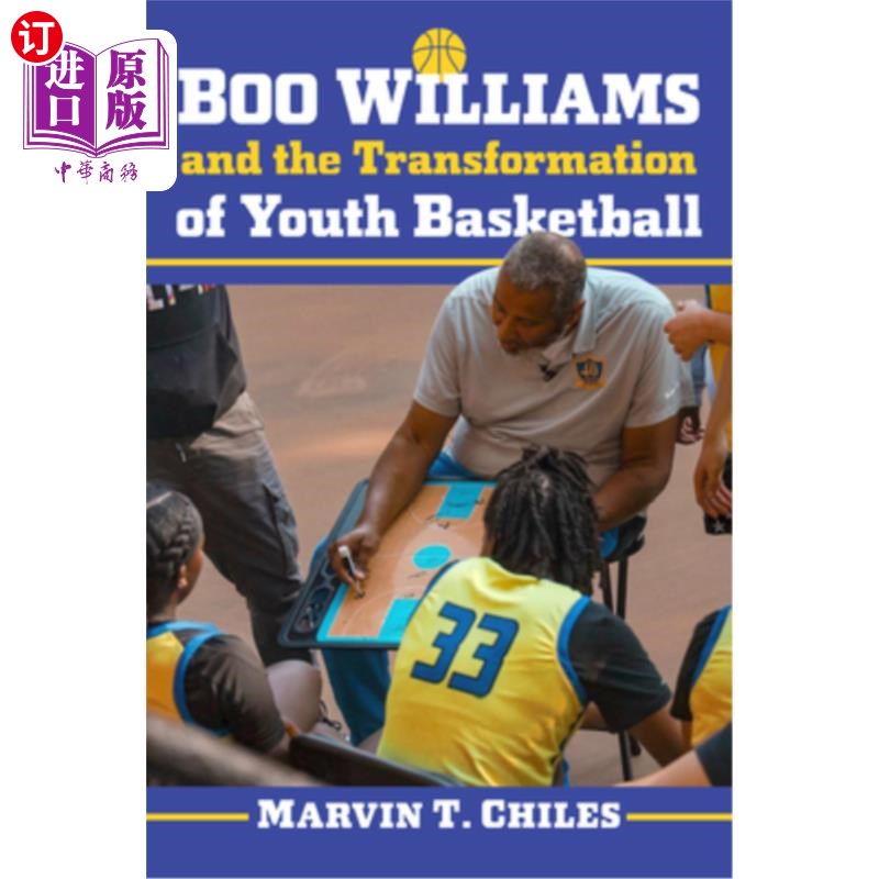 海外直订Boo Williams and the Transformation of Youth Basketball 布·威廉姆斯和青年篮球的转变