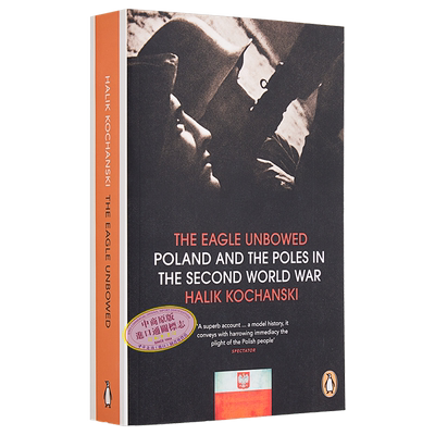 现货 哈莉克 科汉斯基 不折之鹰 二战中的波兰和波兰人 The Eagle Unbowed 英文原版 Halik Kochanski 历史 战争【中商原版】