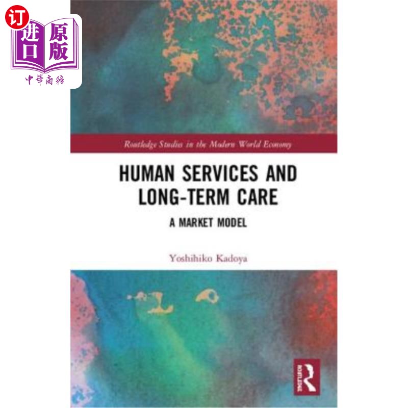 海外直订Human Services and Long-Term Care: A Market Model 人力服务和长期护理:一个市场模型