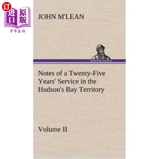 Territory Years Five 海外直订Notes Bay Volume Twenty Hudson the 哈德逊湾地区25年服役记录第二 II. Service